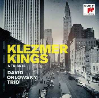 Album David Orlowsky Trio: Klezmer Kings - A Tribute 