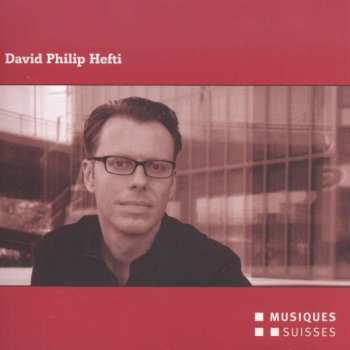 Album David Philip Hefti: David Philip Hefti