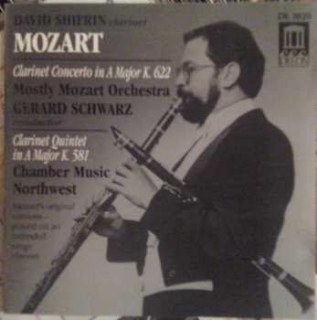 Album David Shifrin: Clarinet Concerto In A Major K. 622 / Clarinet Quintet In A Major K. 581