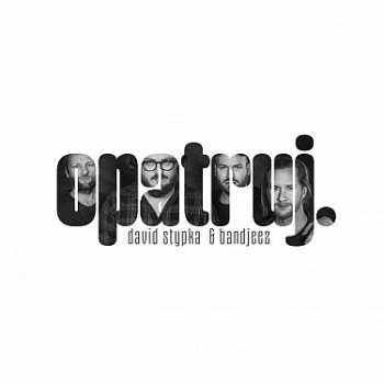 LP David Stypka: Opatruj.