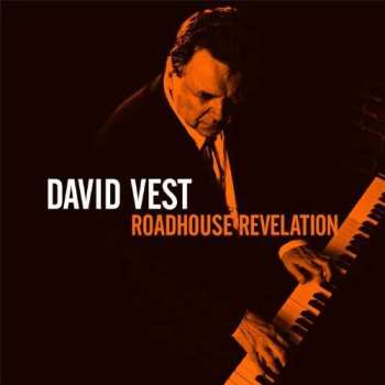 Album David Vest: Roadhouse Revelation