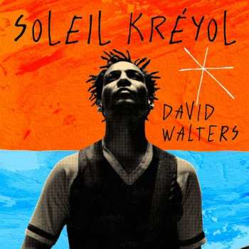 Album David Walters: Soleil Kréyol