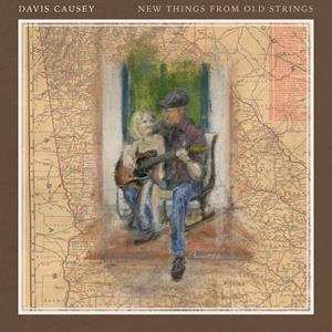 Album Davis Causey: New Things From Old Strings