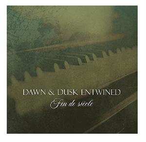 Album Dawn & Dusk Entwined: Fin Du Siecle