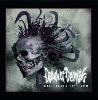 Album Dawn Of Demise: Hate Takes Its Form