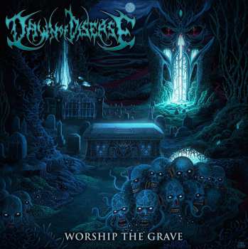Dawn Of Disease: Worship The Grave