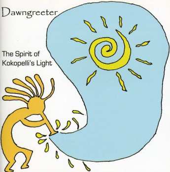 Album Dawngreeter: Spirt Of Kokopelli's Light