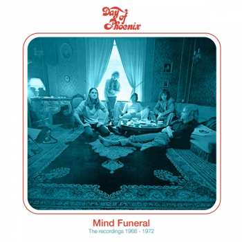 Album Day Of Phoenix: Mind Funeral - The Recordings 1968 - 1972