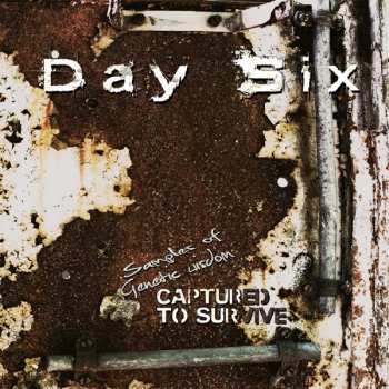 CD Day Six: Samples Of Genetic Wisdom (Captured To Survive) 476185