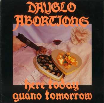 Album Dayglo Abortions: Here Today Guano Tomorrow
