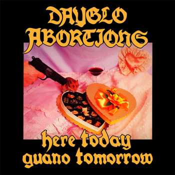 CD Dayglo Abortions: Here Today Guano Tomorrow 398821
