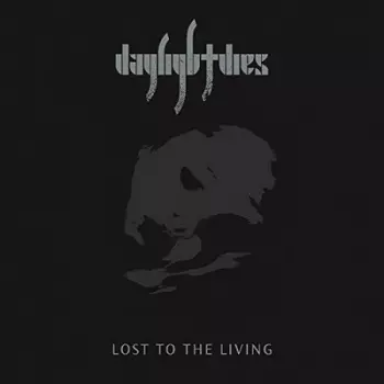 Daylight Dies: Lost To The Living