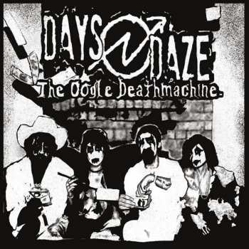 Album Days N' Daze: The Oogle Deathmachine