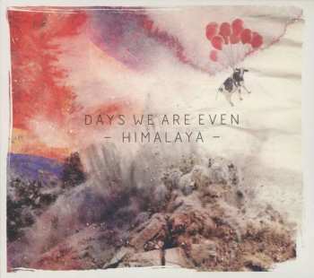 Album Days We Are Even: Himalaya