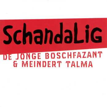 CD De Jonge Boschfazant: Schandalig 472724