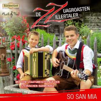 Album De Zuagroasten Zillertaler: So San Mia