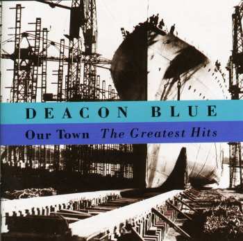 Album Deacon Blue: Our Town - The Greatest Hits