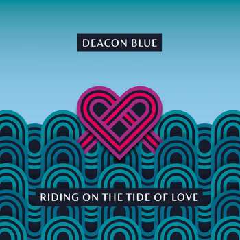 CD Deacon Blue: Riding On The Tide Of Love 30521