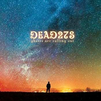 Album Dead 27s: Ghosts Are Calling Out