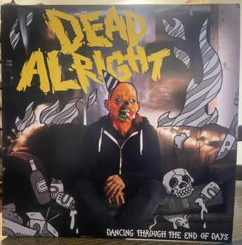 Album Dead Alright: Dancing Through The End Of Days