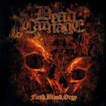 Album Dead Carnage: Flesh, Blood, Orgy