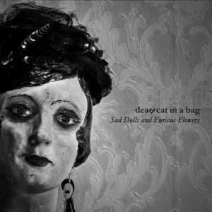 Album Dead Cat In A Bag: Sad Dolls And Furious Flowers