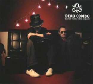 Album Dead Combo: Quando A Alma Não É Pequena (Vol. II)