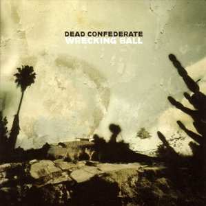 Album Dead Confederate: Wrecking Ball