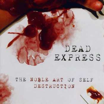 Album Dead Express: The Noble Art Of Self Destruction