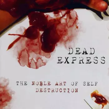 Dead Express: The Noble Art Of Self Destruction