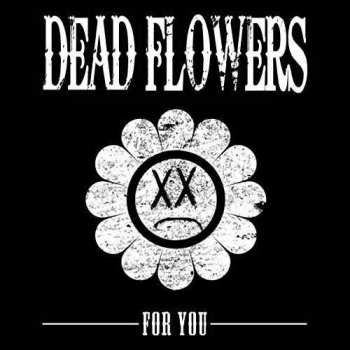 Album Dead Flowers: For You
