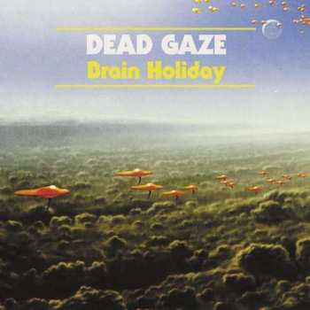 Album Dead Gaze: Brain Holiday