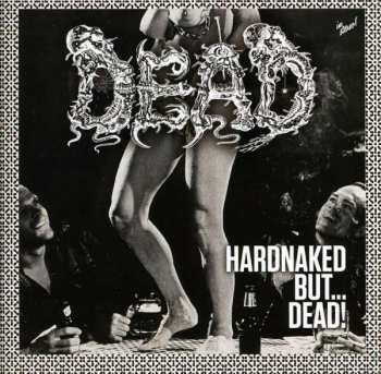 Album Dead: Hardnaked But...Dead!