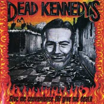 CD Dead Kennedys: Give Me Convenience Or Give Me Death 14106