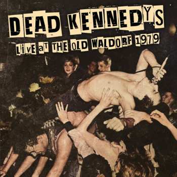 Album Dead Kennedys: Live At The Old Waldorf 1979