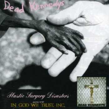 Dead Kennedys: Plastic Surgery Disasters / In God We Trust, Inc.