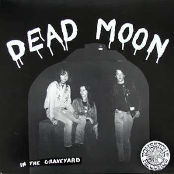 Album Dead Moon: In The Graveyard