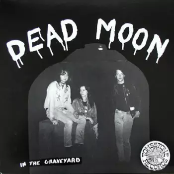 Dead Moon: In The Graveyard