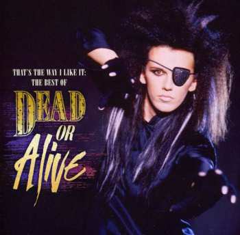 Album Dead Or Alive: That's The Way I Like It: The Best Of Dead Or Alive