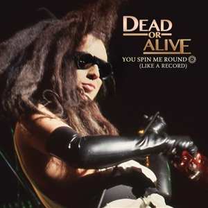 SP Dead Or Alive: You Spin Me Round (Like A Record) CLR | LTD 507942
