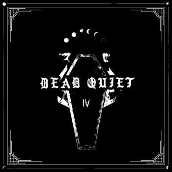Dead Quiet: IV