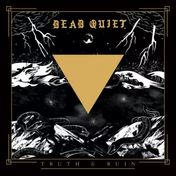 Dead Quiet: Truth & Ruin