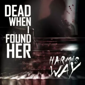 Dead When I Found Her: Harm's Way