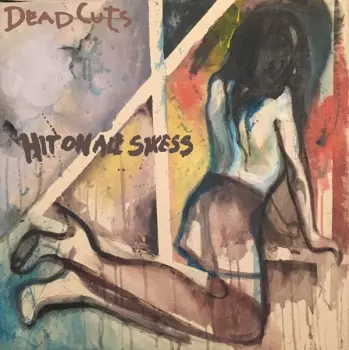 Deadcuts: Hit On All Sixxes