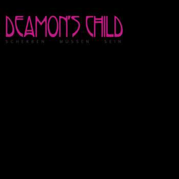 Album Deamon's Child: Scherben Müssen Sein