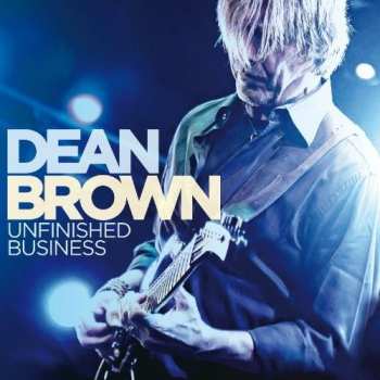 Album Dean Brown: Unfinished Business