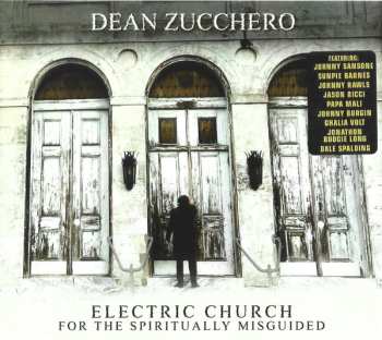 Dean Zucchero: Electric Church For The Spiritually Misguided