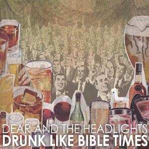 Album Dear And The Headlights: Drunk Like Bible Times