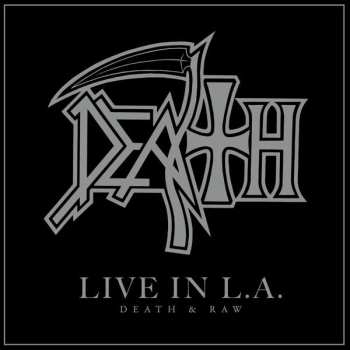 Album Death: Live In L.A. (Death & Raw)