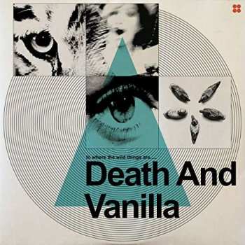 Album Death And Vanilla: To Where The Wild Things Are.....
